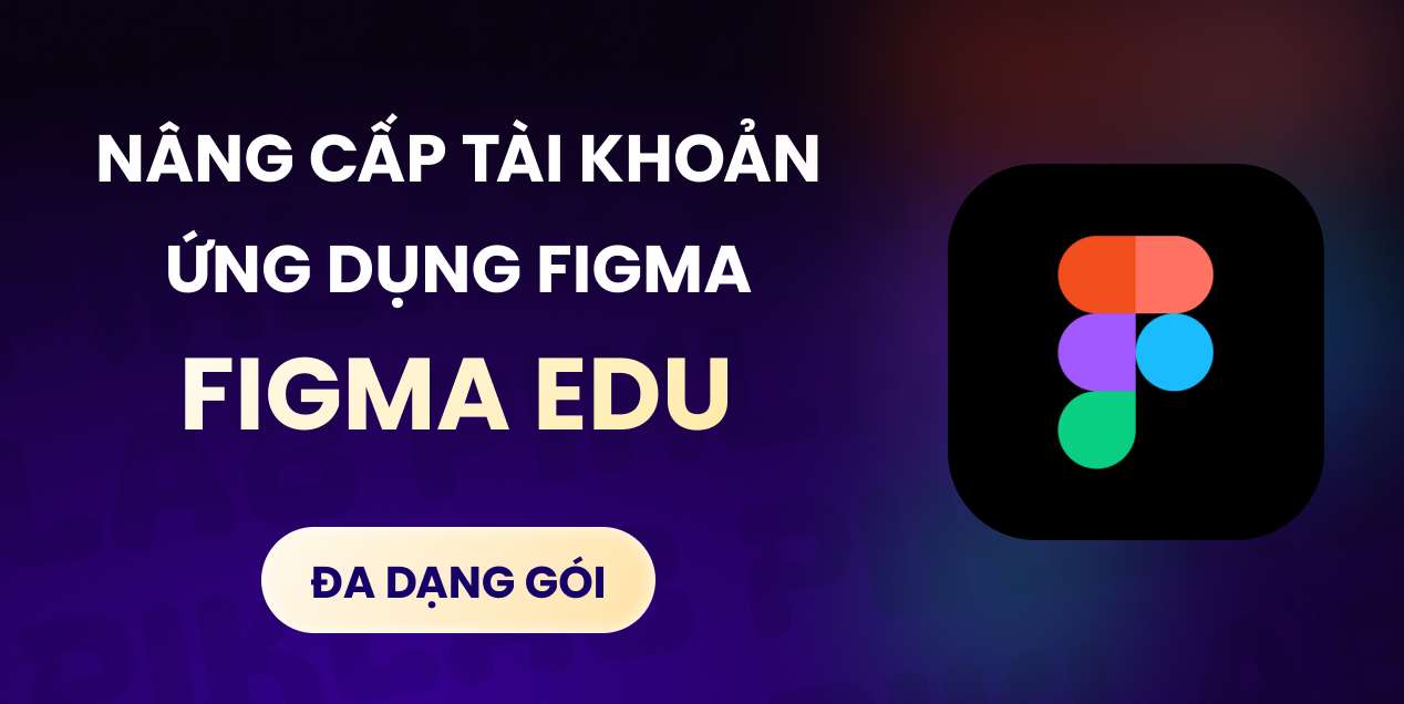Nâng cấp tài khoản chính chủ Figma Edu-PRO