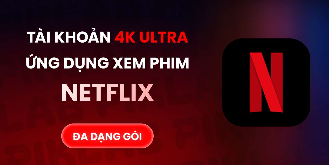 Tài khoản xem phim Netflix Premium 4K Ultra HD (nhiều gói)